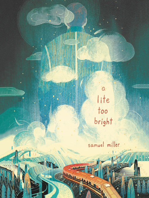 Title details for A Lite Too Bright by Samuel Miller - Wait list